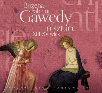 Gawędy o sztuce XIII-XV wiek - Fabiani Bożena