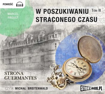 W poszukiwaniu straconego czasu. Tom 3. Strona Guermantes - Proust Marcel