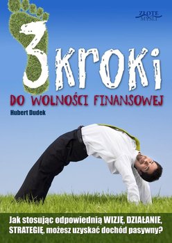 3 kroki do wolności finansowej - Dudek Hubert