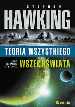 Teoria wszystkiego, czyli krótka historia wszechświata - Hawking Stephen