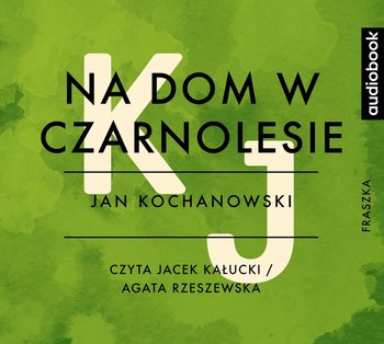 Na dom w Czarnolesie - Kochanowski Jan
