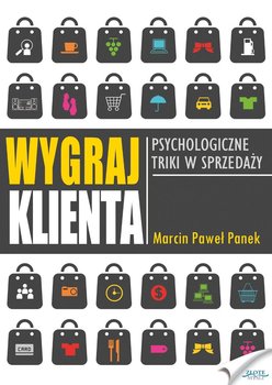 Wygraj klienta. Psychologiczne triki w sprzedaży - Panek Paweł Marcin