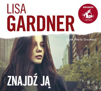Znajdź ją. Detektyw D.D. Warren. Tom 8 - Gardner Lisa