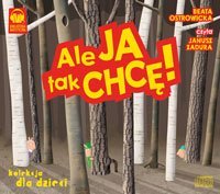 Ale ja tak chcę! - Ostrowicka Beata
