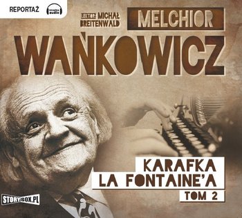 Karafka la Fontaine'a. Tom 2 - Wańkowicz Melchior