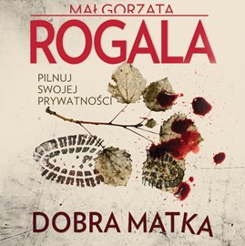 Agata Górska i Sławek Tomczyk. Tom 2. Dobra matka - Rogala Małgorzata