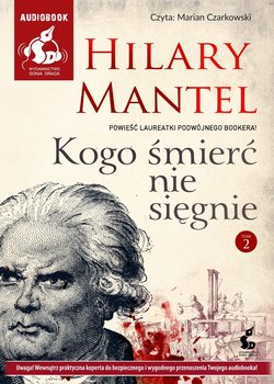 Kogo śmierć nie sięgnie. Tom 2 - Mantel Hilary