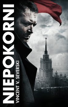 Nielegalni. Tom 4. Niepokorni - Severski Vincent V.