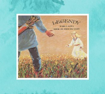 Legendy. Wars i Sawa. Smok ze smoczej jamy - Opracowanie zbiorowe