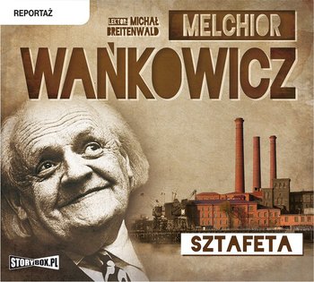 Sztafeta - Wańkowicz Melchior