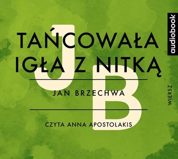 Tańcowała igła z nitką - Brzechwa Jan