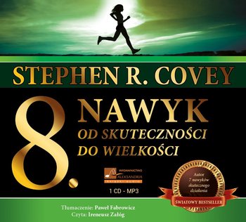 8 nawyk. Od skuteczności do wielkości - Covey Stephen R.