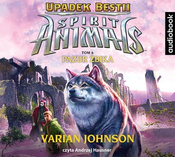 Spirit Animals. Upadek bestii. Tom 6. Pazur żbika - Johnson Varian
