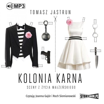 Kolonia karna. Sceny z życia małżeńskiego - Jastrun Tomasz