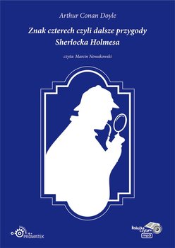 Znak czterech czyli dalsze przygody Sherlocka Holmesa - Doyle Arthur Conan
