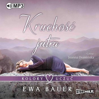 Kruchość jutra. Kolory uczuć. Tom 2 - Bauer Ewa