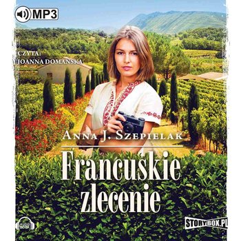 Francuskie zlecenie - Szepielak Anna J.