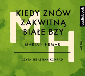 Kiedy znów zakwitną białe bzy - Hemar Marian