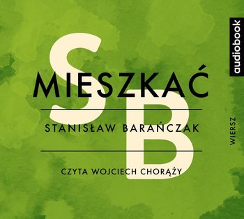 Mieszkać - Barańczak Stanisław