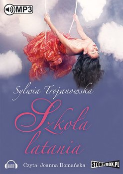 Szkoła latania - Trojanowska Sylwia