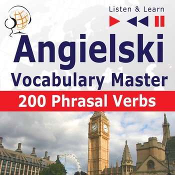 Angielski. Listen & Learn. Vocabulary Master. 200 Phrasal Verbs - Guzik Dorota, Bruska Joanna