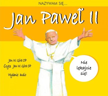 Nazywam się Jan Paweł II - Góra Jan