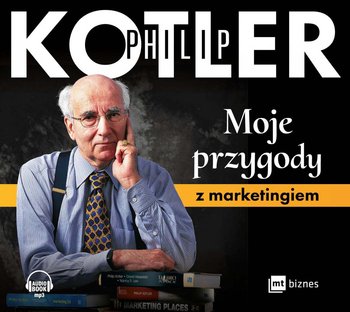 Moje przygody z marketingiem - Kotler Philip