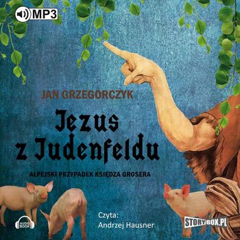 Jezus z Judenfeldu. Alpejski przypadek księdza Grosera - Grzegorczyk Jan