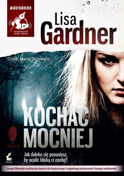 Kochać mocniej. Detektyw D.D. Warren. Tom 5 - Gardner Lisa