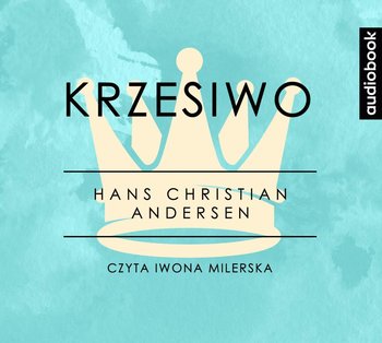 Krzesiwo. Część 6 - Andersen Hans Christian