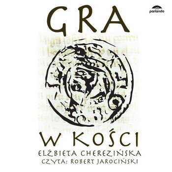 Gra w kości - Cherezińska Elżbieta
