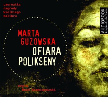 Ofiara Polikseny - Guzowska Marta