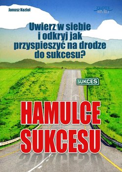 Hamulce sukcesu - Kozioł Janusz