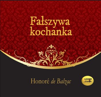 Fałszywa kochanka - De Balzac Honore