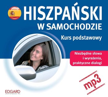 Hiszpański w samochodzie. Kurs podstawowy - Opracowanie zbiorowe