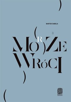 Może (morze) wróci - Sabela Bartek