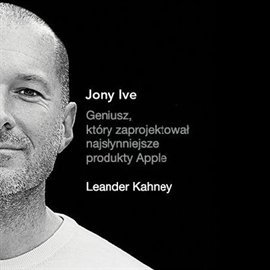 Jony Ive - Kahney Leander