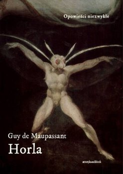 Horla - De Maupassant Guy