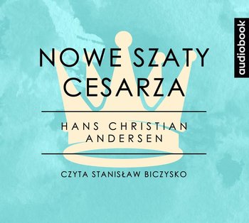 Nowe Szaty Cesarza. Część 3 - Andersen Hans Christian