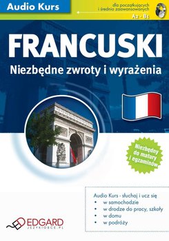Francuski. Niezbędne zwroty i wyrażenia - Opracowanie zbiorowe