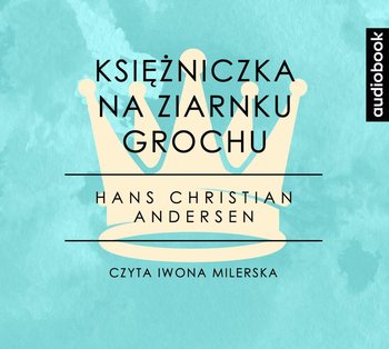Księżniczka na ziarnku grochu. Część 5 - Andersen Hans Christian