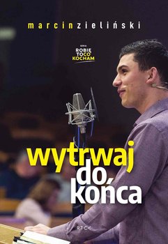 Wytrwaj do końca - Zieliński Marcin