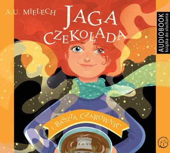 Jaga Czekolada. Baszta czarownic - Mielech Agnieszka