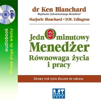 Jednominutowy menedżer. Równowaga życia i pracy - Blanchard Ken, Blanchard Marjorie
