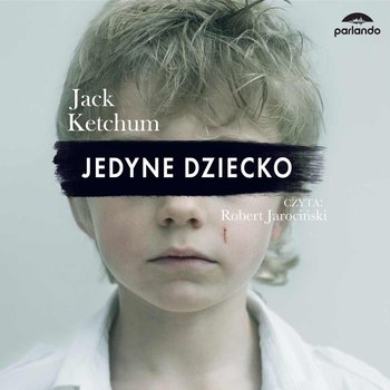 Jedyne dziecko - Ketchum Jack