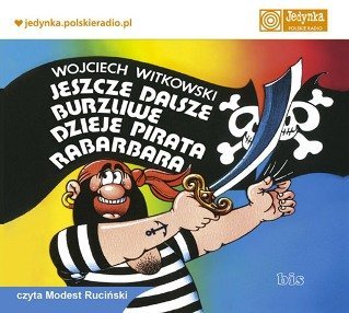 Jeszcze dalsze burzliwe dzieje pirata Rabarbara - Witkowski Wojciech
