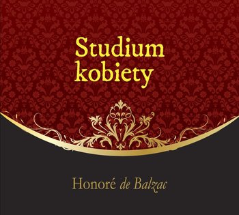 Studium kobiety - De Balzac Honore