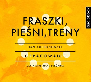 Fraszki, pieśni, treny - Kochanowski Jan
