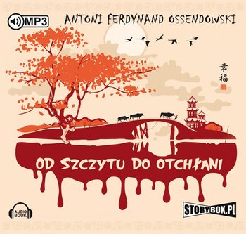 Od szczytu do otchłani - Ossendowski Antoni Ferdynand