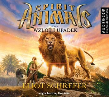 Wzlot i upadek. Spirit Animals. Tom 6 - Schrefer Eliot